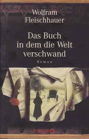 Wolfram Fleischhauers Roman „Das Buch in dem die Welt verschwand“