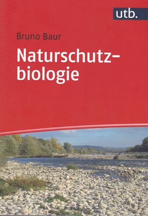 Buch „Naturschutzbiologie“ von Bruno Baur
