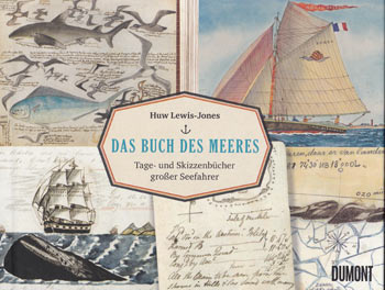 Bücher: „Das Buch des Meeres“ und „Explorers‘ Sketchbooks“
